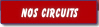 Nos circuits.